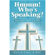 Hmmm! Who’s Speaking? by Cox, a Bic David, 9781973639770