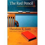The Red Pencil; Convictions from Experience in Education by Theodore R. Sizer, 9780300109771