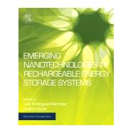 Emerging Nanotechnologies in Rechargeable Energy Storage Systems by Rodriguez-martinez, Lide M.; Omar, Noshin, 9780323429771