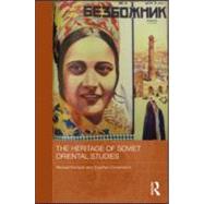 The Heritage of Soviet Oriental Studies by Kemper; Michael, 9780415599771
