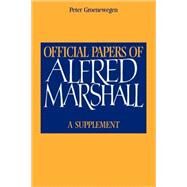 Official Papers of Alfred Marshall: A Supplement by Alfred Marshall , Edited by Peter D. Groenewegen, 9780521119771