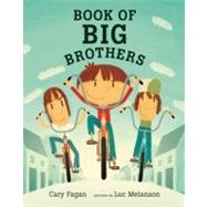 Book of Big Brothers by Fagan, Cary; Melanson, Luc, 9780888999771