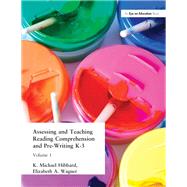 Assessing and Teaching Reading Composition and Pre-Writing, K-3, Vol. 1 by Hibbard,K. Michael, 9781138439771