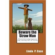 Beware the Straw Man by Case, Linda P., 9781495389771
