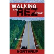Walking the Rez Road: Stories, 20th Anniversary Edition by Northrup, Jim, 9781555919771