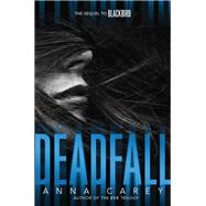 Deadfall by Carey, Anna, 9780062299772