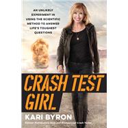 Crash Test Girl by Byron, Kari, 9780062749772