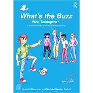 What's the Buzz With Teenagers? by Le Messurier, Mark; Parker, Madhavi Nawana, 9780367149772