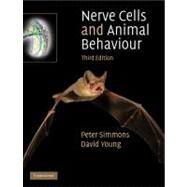 Nerve Cells and Animal Behaviour by Peter Simmons , David Young, 9780521899772