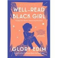 Well-Read Black Girl Finding Our Stories, Discovering Ourselves by EDIM, GLORY, 9780525619772
