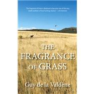 Fragrance of Grass by Valdene, Guy de la, 9780762779772