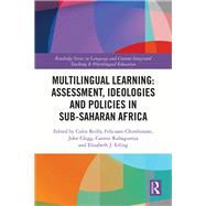 Multilingual Learning: Assessment, Ideologies and Policies in Sub-Saharan Africa by , 9781032329772
