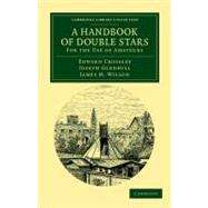 A Handbook of Double Stars by Crossley, Edward; Gledhill, Joseph; Wilson, James M., 9781108039772