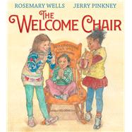The Welcome Chair by Wells, Rosemary; Pinkney, Jerry, 9781534429772
