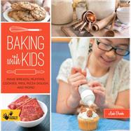 Baking with Kids Make Breads, Muffins, Cookies, Pies, Pizza Dough, and More! by Brooks, Leah, 9781592539772