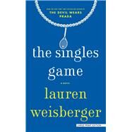 The Singles Game by Weisberger, Lauren, 9781594139772