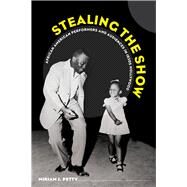 Stealing the Show by Petty, Miriam J., 9780520279773