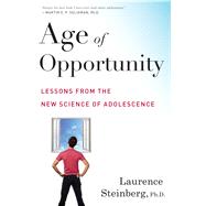 Age of Opportunity by Steinberg, Laurence, Ph.D., 9780544279773