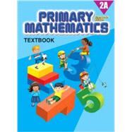Primary Mathematics 2A Textbook, Standard Edition by Jennifer Hoerst, 9780761469773