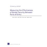 Measuring the Effectiveness of Border Security Between Ports-of-Entry by Willis, Henry H., 9780833049773