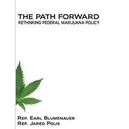 The Path Forward by Blumenauer, Earl; Rep. Jared Polis; United States Representative Office, 9781503109773