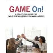 Game On! A Practical Guide for Winning Workplace Conversations by Curtin, Nancy; Krempl, Stephen; Kruml, Susan, 9781524999773