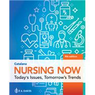 Nursing Now: Today's Issues, Tomorrow's Trends Today's Issues, Tomorrows Trends by Catalano, Joseph T., 9781719649773
