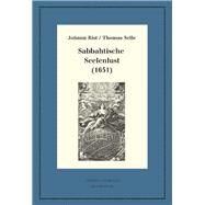 Sabbahtische Seelenlust 1651 by Rist, Johann; Selle, Thomas; Steiger, Johann Anselm; Huck, Oliver (CON); Castell, Esteban Hernndez (CON), 9783110569773