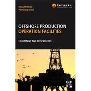 Offshore Operation Facilities by Fang; Duan, 9780123969774