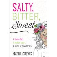 Salty, Bitter, Sweet by Cuevas, Mayra, 9780310769774
