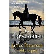The Horsewoman by Patterson, James; Lupica, Mike, 9780316499774