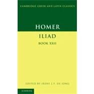 Homer: Iliad Book 22 by Homer , Edited by Irene J. F. de Jong, 9780521709774