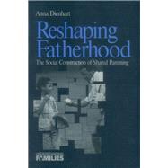 Reshaping Fatherhood by Dienhart, Anna, 9780761909774