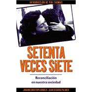 Setenta Veces Siete by Arnold, Johann Christoph; Palmer, Juan Segarra; Berrios, Luz, 9780874869774