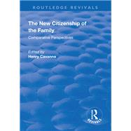 The New Citizenship of the Family: Comparative Perspectives by Cavanna,Henry, 9781138719774