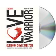 Love Warrior A Memoir by Melton, Glennon Doyle; Melton, Glennon Doyle, 9781427279774