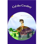 Cal the Caveboy by Rigley, Angela, 9781518739774