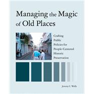 Managing the Magic of Old Places by Jeremy Wells, 9781621909774