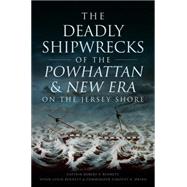 The Deadly Shipwrecks of the Powhattan & New Era on the Jersey Shore by Bennett, Robert F.; Bennett, Susan Leigh; Dring, Timothy R., 9781626199774