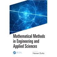 Mathematical Methods in Engineering and Applied Sciences by Dutta, Hemen, 9780367359775