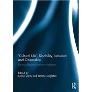 'Cultural Life', Disability, Inclusion and Citizenship by Simon Darcy, 9780367739775