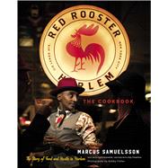 The Red Rooster Cookbook by Samuelsson, Marcus; Fisher, Bobby; Als, Hilton; Reynolds, April (CON); Finamore, Roy (CON), 9780544639775