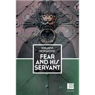 Fear and His Servant by Novakovic, Mirjana; Mceneny, Terence, 9780720619775