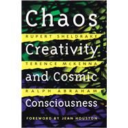 Chaos, Creativity, and Cosmic Consciousness by Sheldrake, Rupert, 9780892819775