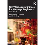 Modern Chinese for Heritage Beginners Stories about Us by Yan Liu, Jingjing Ji, Grace Wu, Min-Min Liang, 9781032399775