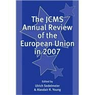 The JCMS Annual Review of the European Union in 2007 by Sedelmeier, Ulrich; Young, Alasdair R., 9781405179775