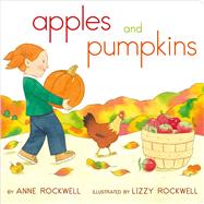 Apples and Pumpkins by Rockwell, Anne; Rockwell, Lizzy, 9781442499775