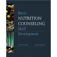 Basic Nutrition Counseling Skill Development by Bauer, Kathleen D.; Sokolik, Carol A., 9780534589776