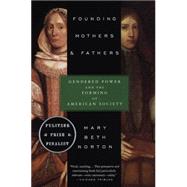 Founding Mothers & Fathers Gendered Power and the Forming of American Society by Norton, Mary Beth, 9780679749776