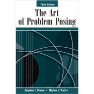 The Art Of Problem Posing by Brown; Stephen I., 9780805849776